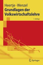 Grundlagen der Volkswirtschaftslehre Cover des Buches Grundlagen der Volkswirtschaftslehre (ISBN: 9783540850403)
