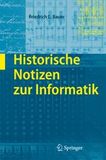 Historische Notizen Zur Informatik Cover des Buches Historische Notizen Zur Informatik (ISBN: 9783540857891)