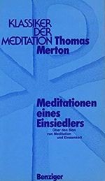 Meditationen eines Einsiedlers: Über den Sinn von Meditation und Einsamkeit Cover des Buches Meditationen eines Einsiedlers: Über den Sinn von Meditation und Einsamkeit (ISBN: 9783545205048)
