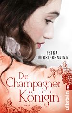 Die Champagnerkönigin (Die Jahrhundertwind-Trilogie 2) Cover des Buches Die Champagnerkönigin (Die Jahrhundertwind-Trilogie 2) (ISBN: 9783548062310)