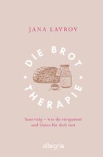 Die Brot-Therapie Cover des Buches Die Brot-Therapie (ISBN: 9783548063959)