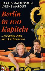 Berlin in hundert Kapiteln, von denen leider nur dreizehn fertig wurden Cover des Buches Berlin in hundert Kapiteln, von denen leider nur dreizehn fertig wurden (ISBN: 9783548065144)
