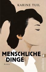 Menschliche Dinge Cover des Buches Menschliche Dinge (ISBN: 9783548065281)