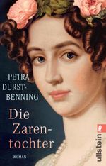 Die Zarentochter (Die Zarentöchter-Saga 2) Cover des Buches Die Zarentochter (Die Zarentöchter-Saga 2) (ISBN: 9783548065410)