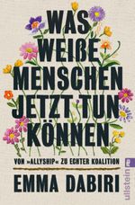 Was weiße Menschen jetzt tun können Cover des Buches Was weiße Menschen jetzt tun können (ISBN: 9783548066608)
