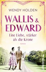 Wallis und Edward. Eine Liebe, stärker als die Krone Cover des Buches Wallis und Edward. Eine Liebe, stärker als die Krone (ISBN: 9783548067124)