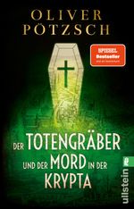 Der Totengräber und der Mord in der Krypta (Die Totengräber-Serie 3) Cover des Buches Der Totengräber und der Mord in der Krypta (Die Totengräber-Serie 3) (ISBN: 9783548073149)