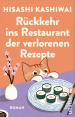 Rückkehr ins Restaurant der verlorenen Rezepte (Die Food Detectives von Kyoto 2) Cover des Buches Rückkehr ins Restaurant der verlorenen Rezepte (Die Food Detectives von Kyoto 2) (ISBN: 9783548073255)