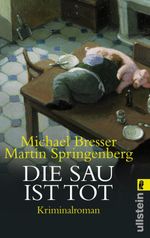 Die Sau ist tot Cover des Buches Die Sau ist tot (ISBN: 9783548262574)