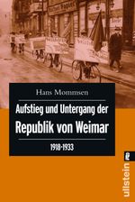 Aufstieg und Untergang der Republik von Weimar 1918-1933 Cover des Buches Aufstieg und Untergang der Republik von Weimar 1918-1933 (ISBN: 9783548265810)