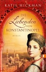 Die Liebenden von Konstantinopel Cover des Buches Die Liebenden von Konstantinopel (ISBN: 9783548281308)