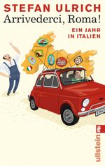 Arrivederci, Roma! Cover des Buches Arrivederci, Roma! (ISBN: 9783548281438)