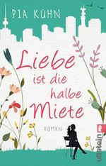 Liebe ist die halbe Miete Cover des Buches Liebe ist die halbe Miete (ISBN: 9783548289717)