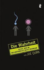 Die Wahrheit: Alles, was im Bio-Unterricht nicht drankam Cover des Buches Die Wahrheit: Alles, was im Bio-Unterricht nicht drankam (ISBN: 9783548369174)
