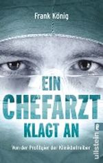 Ein Chefarzt klagt an Cover des Buches Ein Chefarzt klagt an (ISBN: 9783548372365)