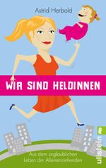 Wir sind Heldinnen Cover des Buches Wir sind Heldinnen (ISBN: 9783548374444)