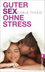 Guter Sex ohne Stress Cover des Buches Guter Sex ohne Stress (ISBN: 9783548374970)