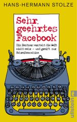 Sehr geehrtes Facebook! Cover des Buches Sehr geehrtes Facebook! (ISBN: 9783548375113)