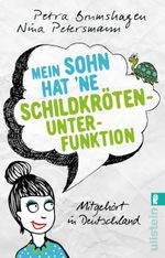 Mein Sohn hat 'ne Schildkrötenunterfunktion Cover des Buches Mein Sohn hat 'ne Schildkrötenunterfunktion (ISBN: 9783548376219)