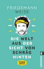 Die Welt aus der Sicht von schräg hinten Cover des Buches Die Welt aus der Sicht von schräg hinten (ISBN: 9783548376615)