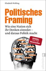 Politisches Framing Cover des Buches Politisches Framing (ISBN: 9783548377766)