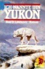 Ich nannte ihn Yukon, Band 39157 Cover des Buches Ich nannte ihn Yukon, Band 39157 (ISBN: 9783548391571)