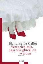 Versprich mir, dass wir glücklich werden Cover des Buches Versprich mir, dass wir glücklich werden (ISBN: 9783548608174)