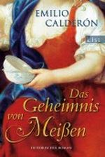 Das Geheimnis von Meißen Cover des Buches Das Geheimnis von Meißen (ISBN: 9783548609317)