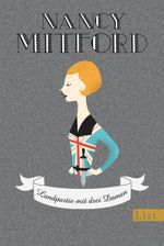 Landpartie mit drei Damen (Nancy Mitford - Meisterwerke neu aufgelegt 1) Cover des Buches Landpartie mit drei Damen (Nancy Mitford - Meisterwerke neu aufgelegt 1) (ISBN: 9783548611327)
