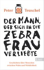 Der Mann, der sich in die Zebrafrau verliebte Cover des Buches Der Mann, der sich in die Zebrafrau verliebte (ISBN: 9783548613017)