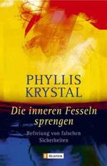 Die inneren Fesseln sprengen Cover des Buches Die inneren Fesseln sprengen (ISBN: 9783548741949)