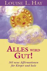 Alles wird gut! Cover des Buches Alles wird gut! (ISBN: 9783548744421)