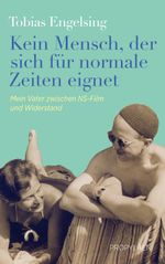 Kein Mensch, der sich für normale Zeiten eignet Cover des Buches Kein Mensch, der sich für normale Zeiten eignet (ISBN: 9783549100264)
