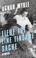 Liebe ist eine einsame Sache Cover des Buches Liebe ist eine einsame Sache (ISBN: 9783550050039)