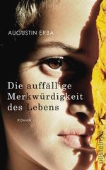 Die auffällige Merkwürdigkeit des Lebens Cover des Buches Die auffällige Merkwürdigkeit des Lebens (ISBN: 9783550050053)