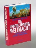 Die unberechenbare Weltmacht Cover des Buches Die unberechenbare Weltmacht (ISBN: 9783550070716)