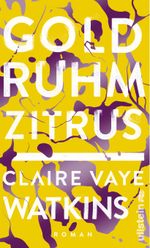 Gold Ruhm Zitrus Cover des Buches Gold Ruhm Zitrus (ISBN: 9783550081125)