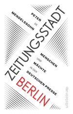 Zeitungsstadt Berlin Cover des Buches Zeitungsstadt Berlin (ISBN: 9783550081576)