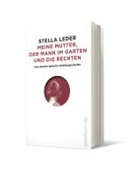 Meine Mutter, der Mann im Garten und die Rechten Cover des Buches Meine Mutter, der Mann im Garten und die Rechten (ISBN: 9783550200755)