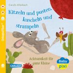 Baby Pixi (unkaputtbar) 106: Kitzeln und pusten, kuscheln und strampeln Cover des Buches Baby Pixi (unkaputtbar) 106: Kitzeln und pusten, kuscheln und strampeln (ISBN: 9783551062215)