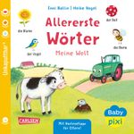 Baby Pixi (unkaputtbar) 162: Allererste Wörter: Meine Welt Cover des Buches Baby Pixi (unkaputtbar) 162: Allererste Wörter: Meine Welt (ISBN: 9783551062864)