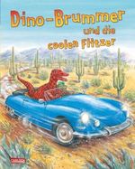 Dino-Brummer und die coolen Flitzer Cover des Buches Dino-Brummer und die coolen Flitzer (ISBN: 9783551183972)