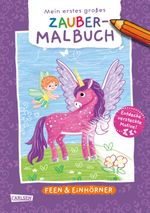 Ausmalbilder für Kita-Kinder: Mein erstes großes Zauber-Malbuch: Feen & Einhörner Cover des Buches Ausmalbilder für Kita-Kinder: Mein erstes großes Zauber-Malbuch: Feen & Einhörner (ISBN: 9783551192028)
