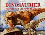 Dinosaurier, Warum sie sterben mussten Cover des Buches Dinosaurier, Warum sie sterben mussten (ISBN: 9783551209580)