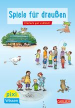 Pixi Wissen 64: Spiele für draußen Cover des Buches Pixi Wissen 64: Spiele für draußen (ISBN: 9783551242341)