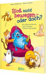 Bloß nicht bewegen - oder doch? Cover des Buches Bloß nicht bewegen - oder doch? (ISBN: 9783551251534)