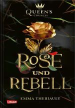 Disney: The Queen's Council 1: Rose und Rebell (Die Schöne und das Biest) Cover des Buches Disney: The Queen's Council 1: Rose und Rebell (Die Schöne und das Biest) (ISBN: 9783551280916)