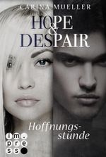 Hope & Despair 3: Hoffnungsstunde Cover des Buches Hope & Despair 3: Hoffnungsstunde (ISBN: 9783551300621)