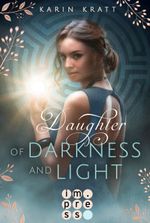 Daughter of Darkness and Light. Schattenprophezeiung Cover des Buches Daughter of Darkness and Light. Schattenprophezeiung (ISBN: 9783551301499)