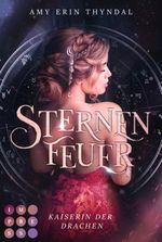 Sternenfeuer. Kaiserin der Drachen Cover des Buches Sternenfeuer. Kaiserin der Drachen (ISBN: 9783551303271)